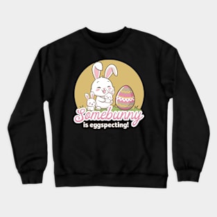 Somebunny Is Eggspecting Cute Pregnancy Reveal Design Crewneck Sweatshirt